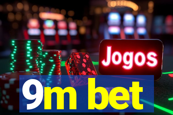 9m bet